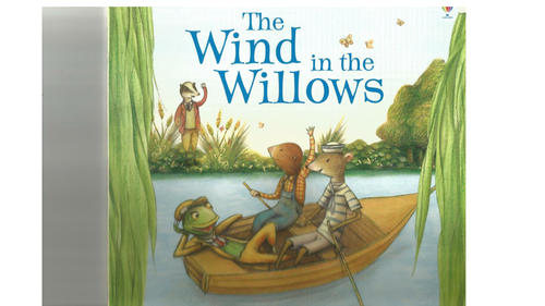Wind in the Willow literacy unit Year 2