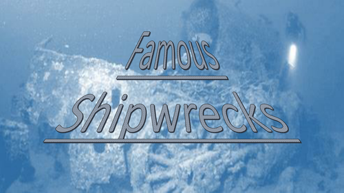 Famous Shipwrecks