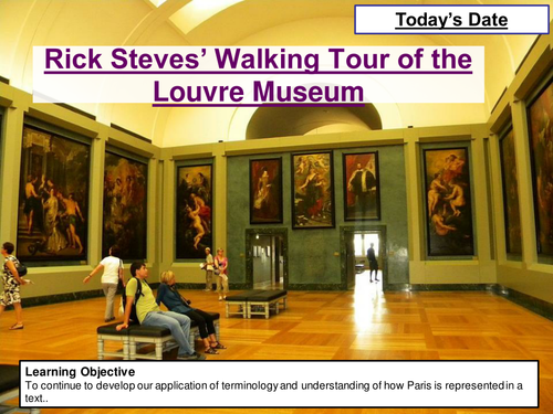 AQA Paris Anthology- Rick Steves' Walking Tour of the Louvre Museum Lesson