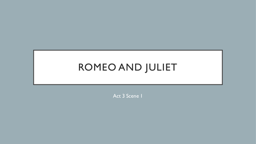Romeo and Juliet Act 3 Resources