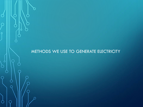 GCSE Physics - Methods We Use To Generate Electricity