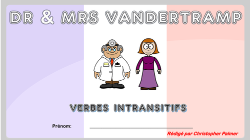 French: Dr and Mrs Vandertramp (Intransitive verbs)