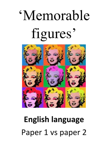 English Language papers 1+2- anthology of 18 extracts 'Memorable People'