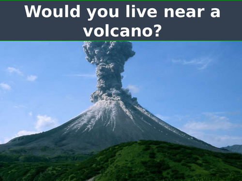 Would you live near a volcano?