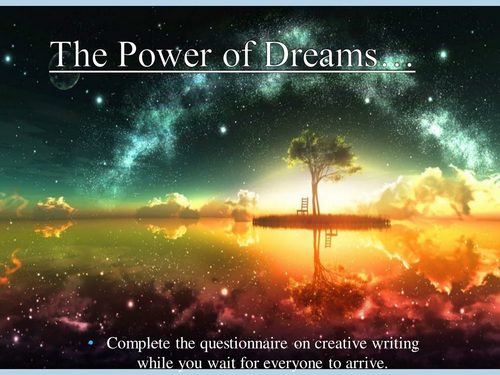 Creative Writing (Prose and poetry) 'The Power of Dreams' KS3