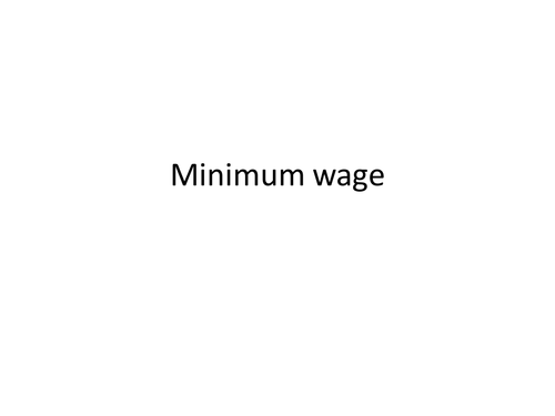 National Minimum wage: GCSE Business for Edexcel (9-1) (1BS0)