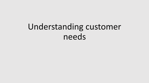 Customer Needs part 1: GCSE Business for Edexcel (9-1) (1BS0)