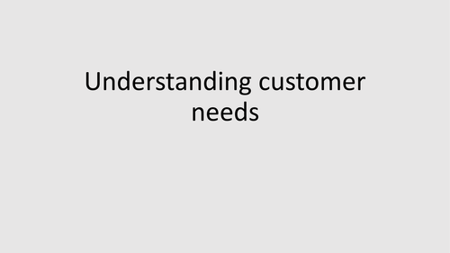 Understanding customer needs: GCSE Business for Edexcel (9-1) (1BS0)