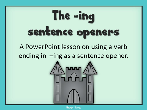 SPaG Sentence Openers Lesson (-ing starters) by hoppytimes - Teaching ...