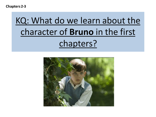 Boy in the Striped pyjamas Bruno character focus chapter 2 & 3