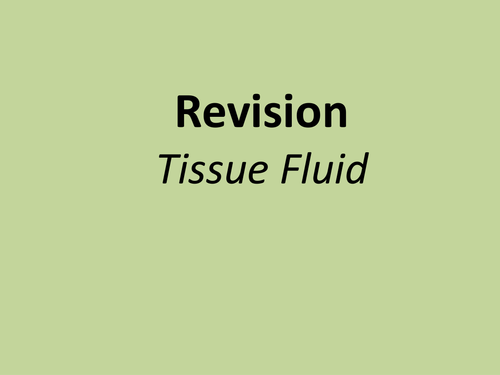 A level powerpoint revision tissue fluid
