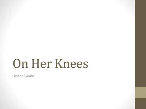 On Her Knees - IGCSE World Literature - Presentation & worksheet