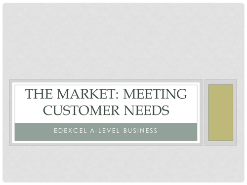 Edexcel Business (A Level ).  1.1.1 Meeting customer needs