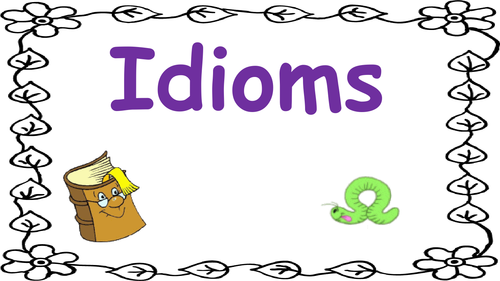 Idioms