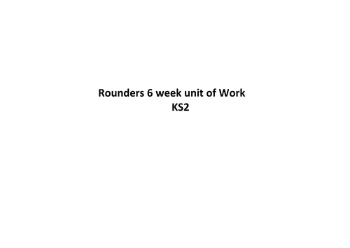 Rounders KS2 6 Week unit of work. Inc Rules sheet