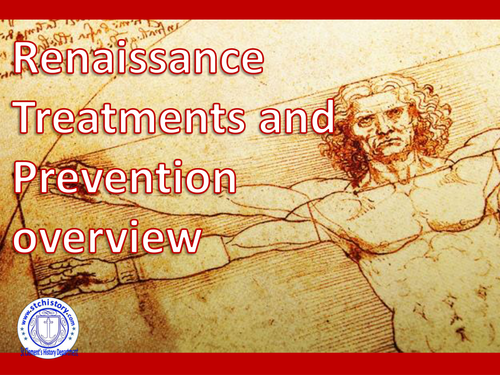 Edexcel 9-1 Medicine Through Time  - Renaissance Treatment, prevention & Medical Care (EDITABLE)