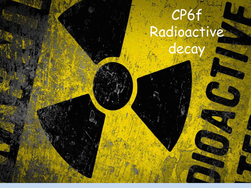 CP6f Radioactive decay