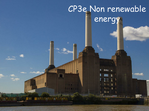 CP3e Non renewable energy (over two lessons)