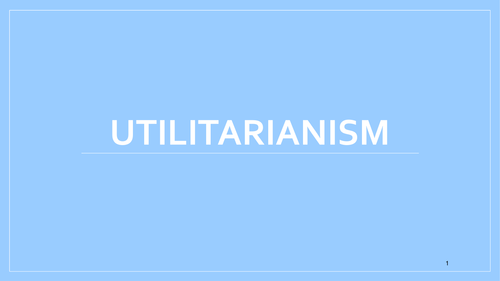 NEW OCR AS/A LEVEL 2016 RELIGIOUS STUDIES: UTILITARIANISM