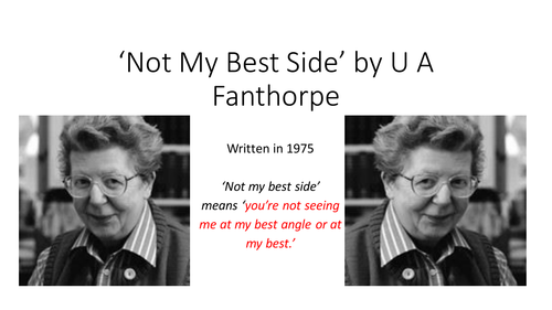 U.A Fanthorpe: 'Not my best side' - Full set of lesson resources for observed lesson on poetry
