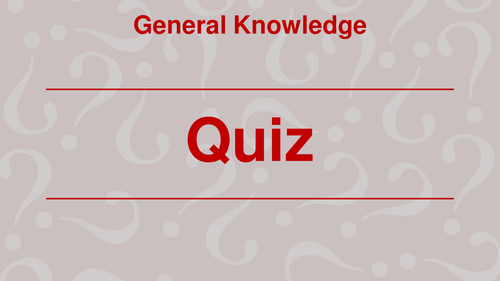End of Term Quiz - General Knowledge - Music Rounds - Picture Rounds + Answers
