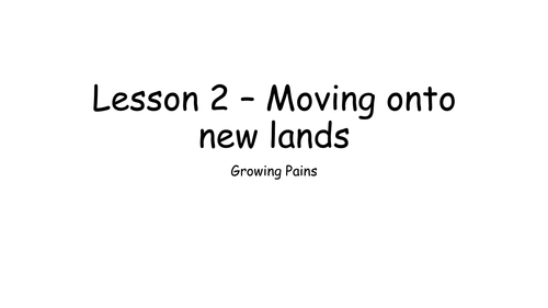 Making of America Lesson 2 - Moving onto new lands
