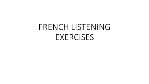30 French listening exercises KS3 KS4