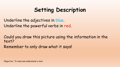 Setting Description Activity - Reading a text and picking out adjectives and verbs.