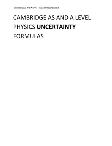 As and A level  Physics Uncertainty Useful Formulas