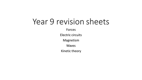 Revision sheets for Y9 end of year Physics