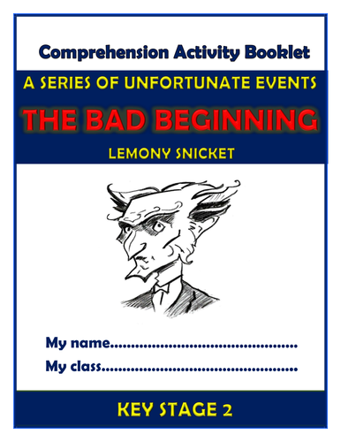 A Series of Unfortunate Events - The Bad Beginning - KS2 Comprehension Activities Booklet!