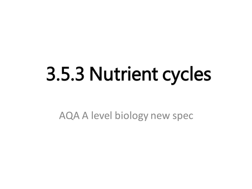 5.4 Nutrient cycles powerpoint / revision / flashcards / posters | A