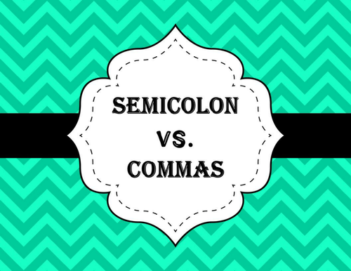 Semicolon  vs.  Commas