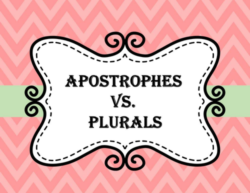 Apostrophes  vs.  Plurals