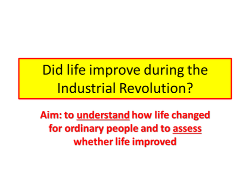Industrial Revolution - Did life improve?