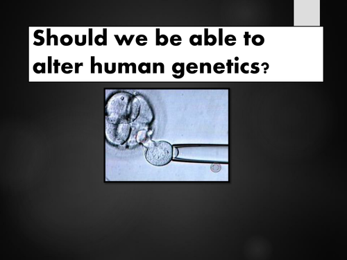 Debate: Should we alter human genetics?