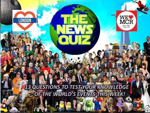 The News Quiz 19th -26th June 2017 Form Tutor Time Topical Events Activity