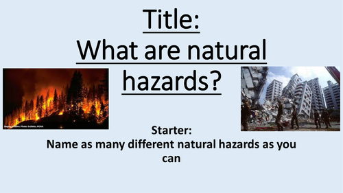 (1) Introduction to Natural Hazards Lesson, Natural Hazards SoW - Geography Year 7