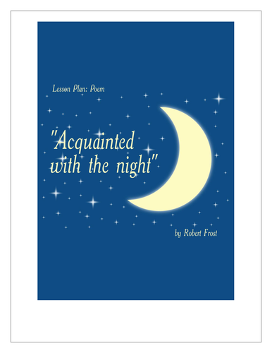 Lesson Plan Poem Acquainted With The Night By Robert Frost Teaching Resources