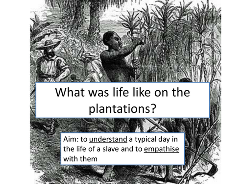 Slavery - Life on Plantations