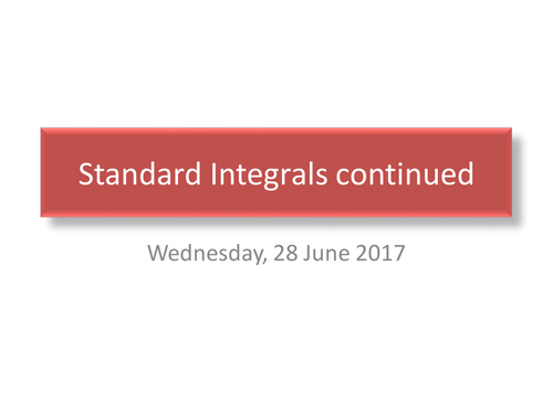 Standard Integrals concluded