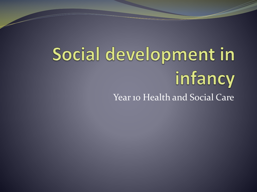 Child Development - social development in infancy