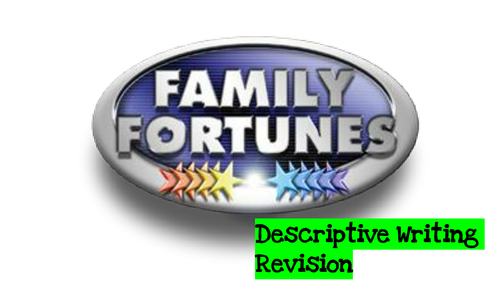 Family Fortunes Descriptive Writing