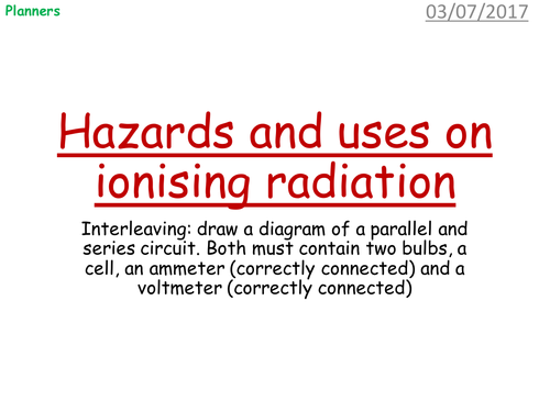 Hazards and uses of ionising radiation