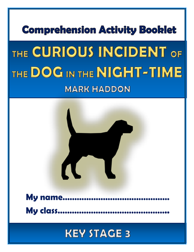 The Curious Incident of the Dog in the Night-time KS3 Comprehension Activities Booklet!