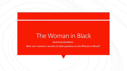 Lesson 9 mini assessment - Woman in Black