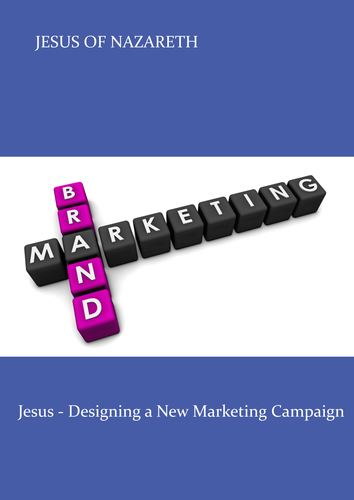 Jesus - Designing a New Marketing Campaign
