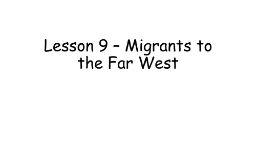 Making of America - Lesson 9 Migrants West + consolidation lesson