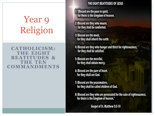 Religion: Catholicism: The eight beatitudes & the ten commandments