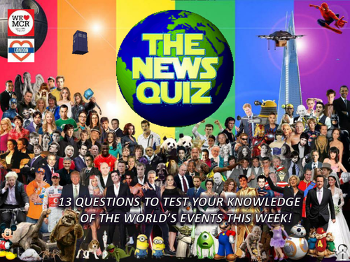 The News Quiz 10th - 24th July 2017 Form Tutor Time Topical Events Activity